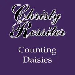 Counting Daisies - Single by Christy Rossiter album reviews, ratings, credits