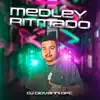 Medley Ritmado (feat. Mc J Mito) - Single album lyrics, reviews, download