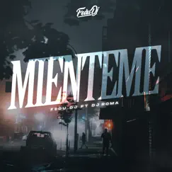 Mienteme (Remix) - Single by DJ Roma & Fedu DJ album reviews, ratings, credits