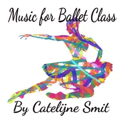 Music for Ballet Class by Catelijne Smit album reviews, ratings, credits
