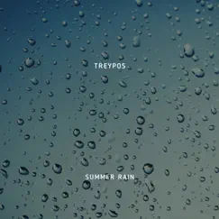 Summer Rain - Single by Treypos album reviews, ratings, credits