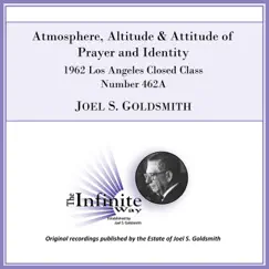 Atmosphere, Altitude & Attitude of Prayer and Identity (1962 Los Angeles Closed Class, Number 462a) [Live] by Joel S. Goldsmith album reviews, ratings, credits