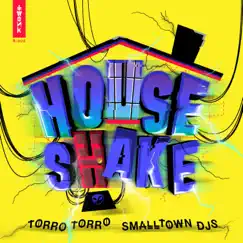 House Shake - EP by Torro Torro & Smalltown DJs album reviews, ratings, credits