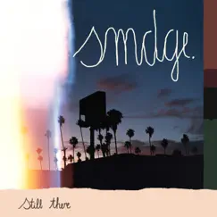 Still There by SMDGE. album reviews, ratings, credits
