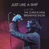 Just Like a Ship (Live on the Chris Evans Breakfast Show) - Single album lyrics, reviews, download