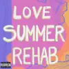 Love.Summer.Rehab - EP album lyrics, reviews, download