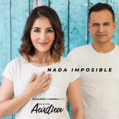Nada Imposible [feat. Lorena Ríos] [Sesión acústica] - Single by Eduardo Ríos album reviews, ratings, credits