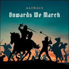 Onwards We March - Single by Aatraus album reviews, ratings, credits