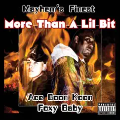 More Than a Lil Bit (feat. Foxy L.C. & Boonkoon) - Single by Mayhem's Finest album reviews, ratings, credits