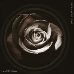 Unsteady / Kiss - Single by Landen Day album reviews, ratings, credits