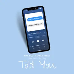 Told You (feat. Wes) Song Lyrics