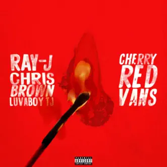 Cherry Red Vans - Single by Ray J & Chris Brown album download