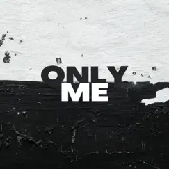 Only Me - Single by AD album reviews, ratings, credits