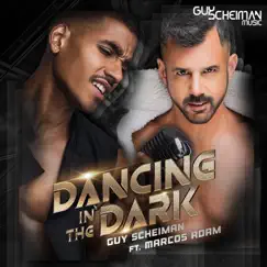 Dancing in the Dark (feat. Marcos Adam) [Club Mix] Song Lyrics