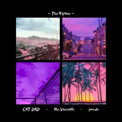 The 4 Vibes (feat. CAT DAD & PANDA 光) - EP by Mr. Versatile album reviews, ratings, credits