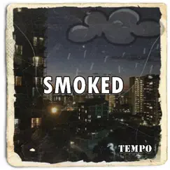 Smoked - Single by Tempo album reviews, ratings, credits