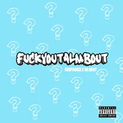 FuckYouTalmBout (Freestyle) [feat. DaBaby] - Single by Chophouze album reviews, ratings, credits