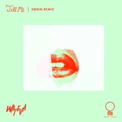 Tell Me (SØNIN Remix) - Single by WATEVA album reviews, ratings, credits