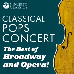 Classical Pops Concert: The Best of Broadway and Opera! by Various Artists album reviews, ratings, credits