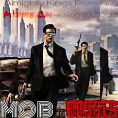 Mob Bosses (feat. Royaltone) - Single by Minnie Om album reviews, ratings, credits