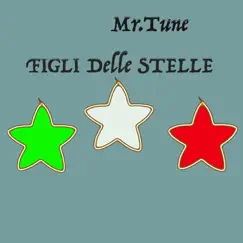 Figli delle stelle - Single by Mr.Tune album reviews, ratings, credits