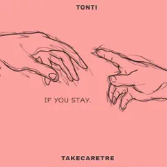 If You Stay (feat. Tonti) Song Lyrics