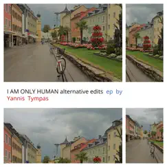 I Am Only Human (Remixes) - EP by Yannis Tympas album reviews, ratings, credits