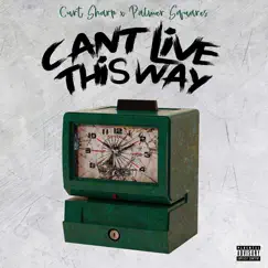 Can't Live That Way (feat. The Palmer Squares) - Single by Curt Sharp album reviews, ratings, credits