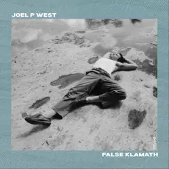 False Klamath (Deluxe) by Joel P West album reviews, ratings, credits
