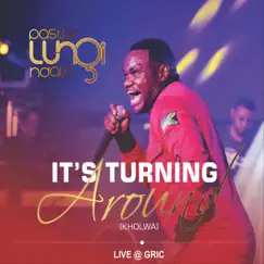 It's Turning Around (Kholwa) [Live] - Single by Pastor Lungi Ndala album reviews, ratings, credits