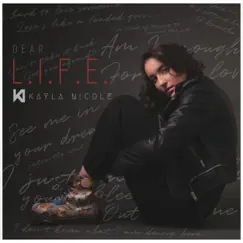 Dear L.I.F.E. - EP by Kayla Nicole album reviews, ratings, credits