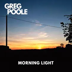 Morning Light - Single by Greg Poole album reviews, ratings, credits