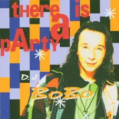 There Is a Party by DJ Bobo album reviews, ratings, credits