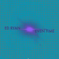 Even Time by Ed Ryan album reviews, ratings, credits