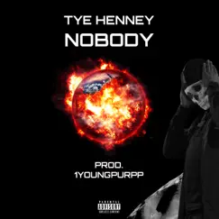 Nobody - Single by Tye Henney album reviews, ratings, credits