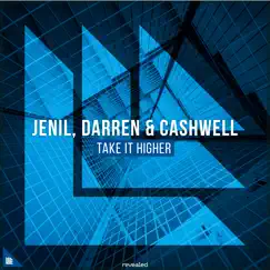 Take It Higher - Single by Jenil, Darren & Cashwell & Revealed Recordings album reviews, ratings, credits