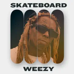 Skateboard Weezy - EP by Lil Wayne album reviews, ratings, credits