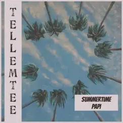 Summertime Papi - EP by Tellemtee album reviews, ratings, credits