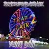 Trap Fair 2 album lyrics, reviews, download