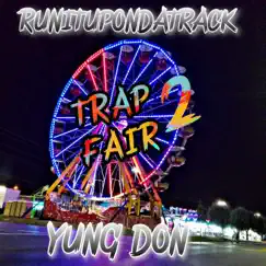 Trap Fair 2 by Runitupondatrack & Yung Don album reviews, ratings, credits