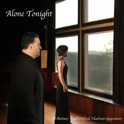 Alone Tonight - Single by D. Reimer, Todd Oxford & Vladimir Gapontsev album reviews, ratings, credits