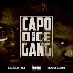 Capo Dice Gang by Ricardo Blanco & Casino Life Prez album reviews, ratings, credits