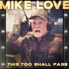 This Too Shall Pass - Single by Mike Love album reviews, ratings, credits