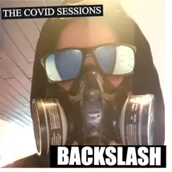The Covid Sessions - Single by The Backslash Band album reviews, ratings, credits