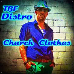 Church Clothes - Single by TBF Distro album reviews, ratings, credits