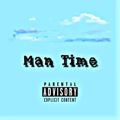 Man Time - Single by Slam Huncho album reviews, ratings, credits