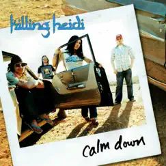 Calm Down - Single by Killing Heidi album reviews, ratings, credits
