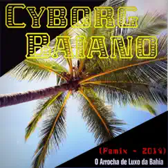 O Arrocha de Luxo da Bahia (Remix) by Cyborg Baiano album reviews, ratings, credits