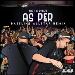 As Per (Bassline Allstar Remix) [feat. Trilla, Tez Kidd, Asher, A.K, Bomma B & SG] - Single by Palizé & K Dot album reviews, ratings, credits