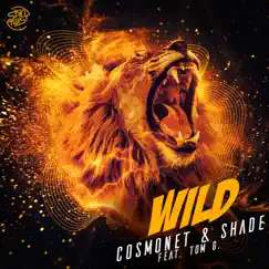 Wild (feat. Tom G) - Single by Cosmonet & Shade album reviews, ratings, credits